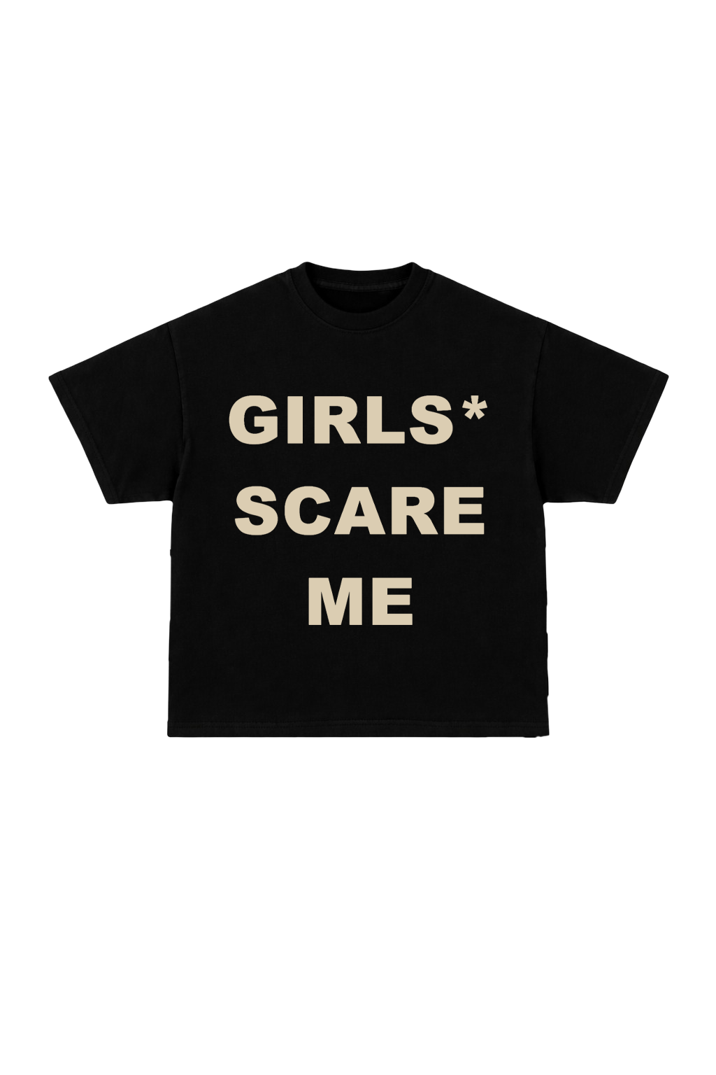 Girls scare me Oversized Tee