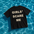 Girls scare me Oversized Tee