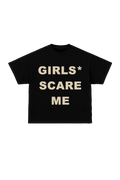 Girls scare me Oversized Tee